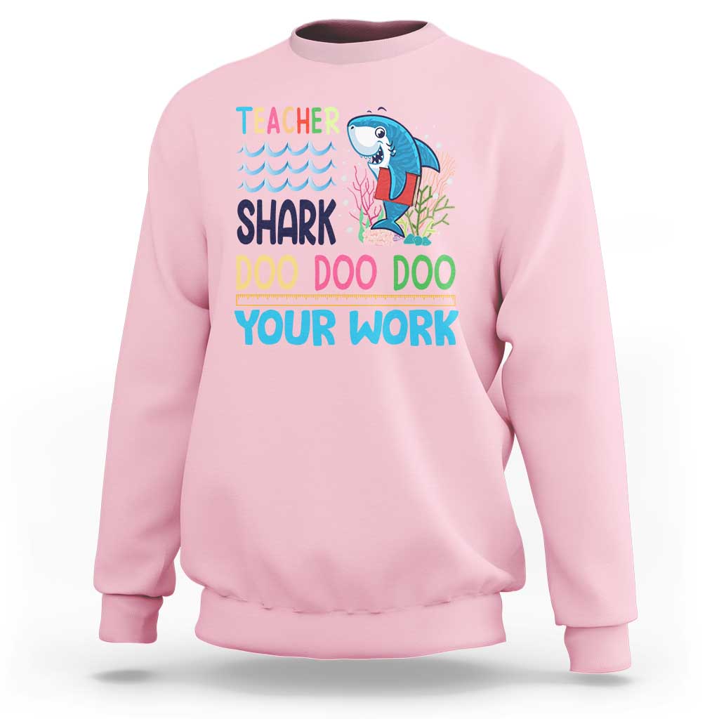 Funny Teacher Shark Sweatshirt Do Your Work Ruler Back To School - Wonder Print Shop