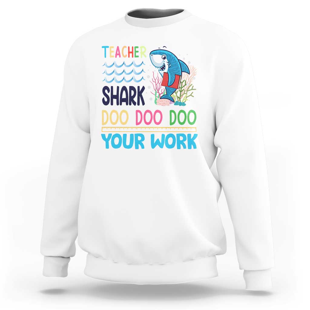 Funny Teacher Shark Sweatshirt Do Your Work Ruler Back To School - Wonder Print Shop
