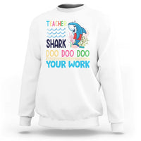 Funny Teacher Shark Sweatshirt Do Your Work Ruler Back To School - Wonder Print Shop