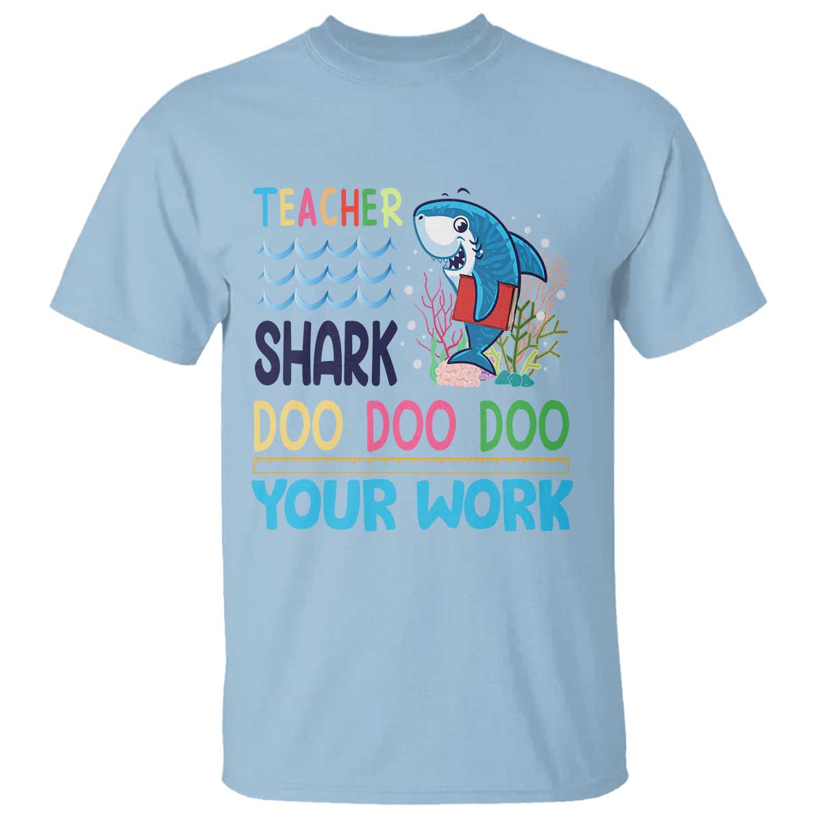 Funny Teacher Shark T Shirt Do Your Work Ruler Back To School - Wonder Print Shop