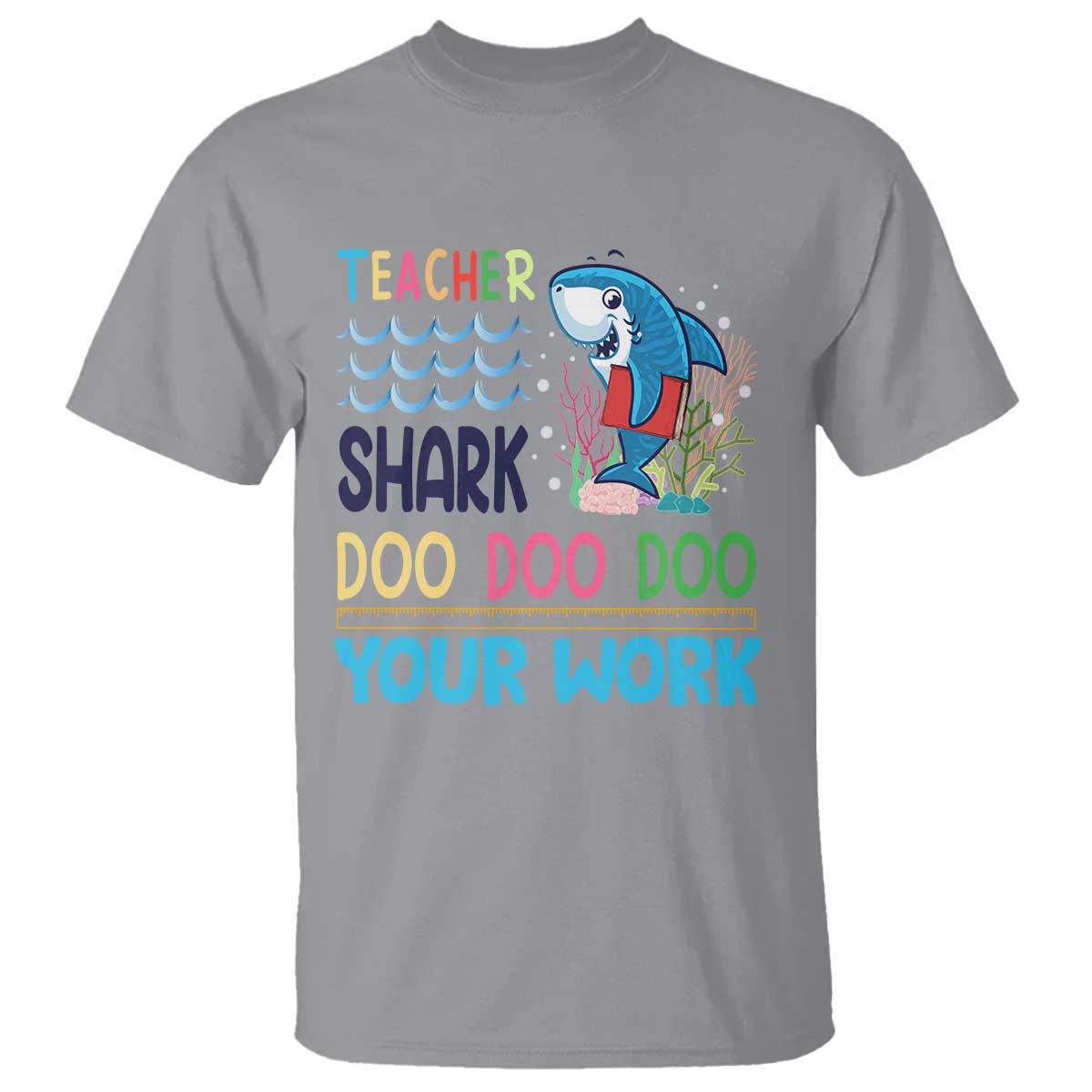 Funny Teacher Shark T Shirt Do Your Work Ruler Back To School - Wonder Print Shop