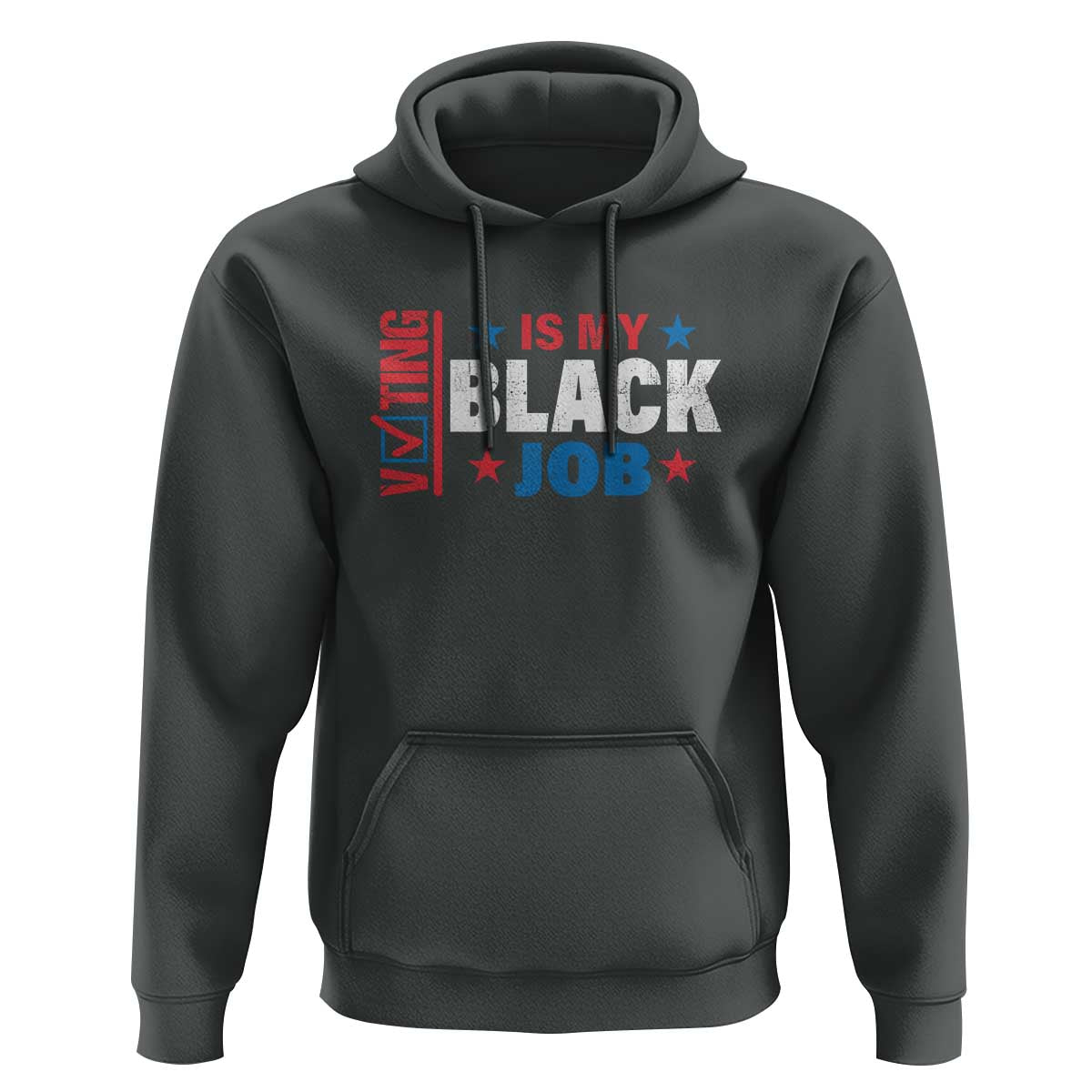 Voting Is My Black Job Hoodie Election Ballot Box Star USA Flag - Wonder Print Shop
