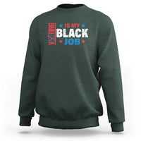Voting Is My Black Job Sweatshirt Election Ballot Box Star USA Flag - Wonder Print Shop