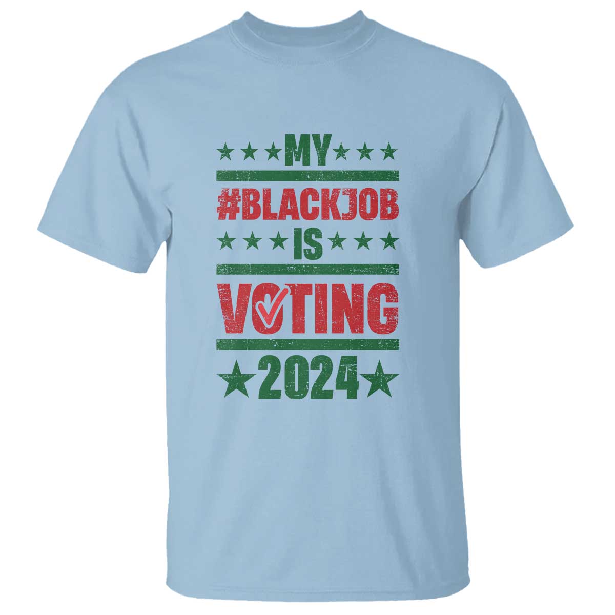 My Black Job Is Voting 2024 T Shirt Election Feminist Star - Wonder Print Shop