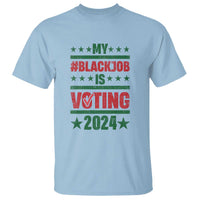 My Black Job Is Voting 2024 T Shirt Election Feminist Star - Wonder Print Shop