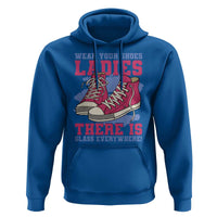 Madam Harris Hoodie Wear Your Shoes Ladies There's Glass Everywhere - Wonder Print Shop