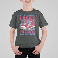 Madam Harris T Shirt For Kid Wear Your Shoes Ladies There's Glass Everywhere - Wonder Print Shop