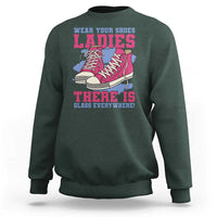 Madam Harris Sweatshirt Wear Your Shoes Ladies There's Glass Everywhere - Wonder Print Shop