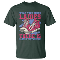 Madam Harris T Shirt Wear Your Shoes Ladies There's Glass Everywhere - Wonder Print Shop