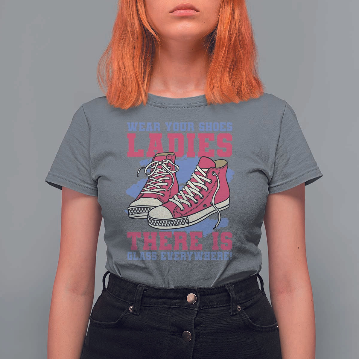 Madam Harris T Shirt For Women Wear Your Shoes Ladies There's Glass Everywhere - Wonder Print Shop