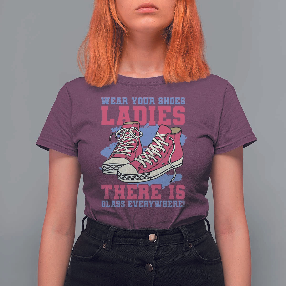 Madam Harris T Shirt For Women Wear Your Shoes Ladies There's Glass Everywhere - Wonder Print Shop