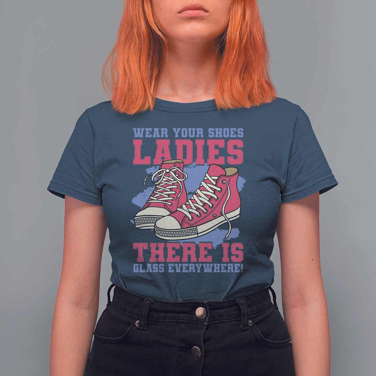 Madam Harris T Shirt For Women Wear Your Shoes Ladies There's Glass Everywhere - Wonder Print Shop