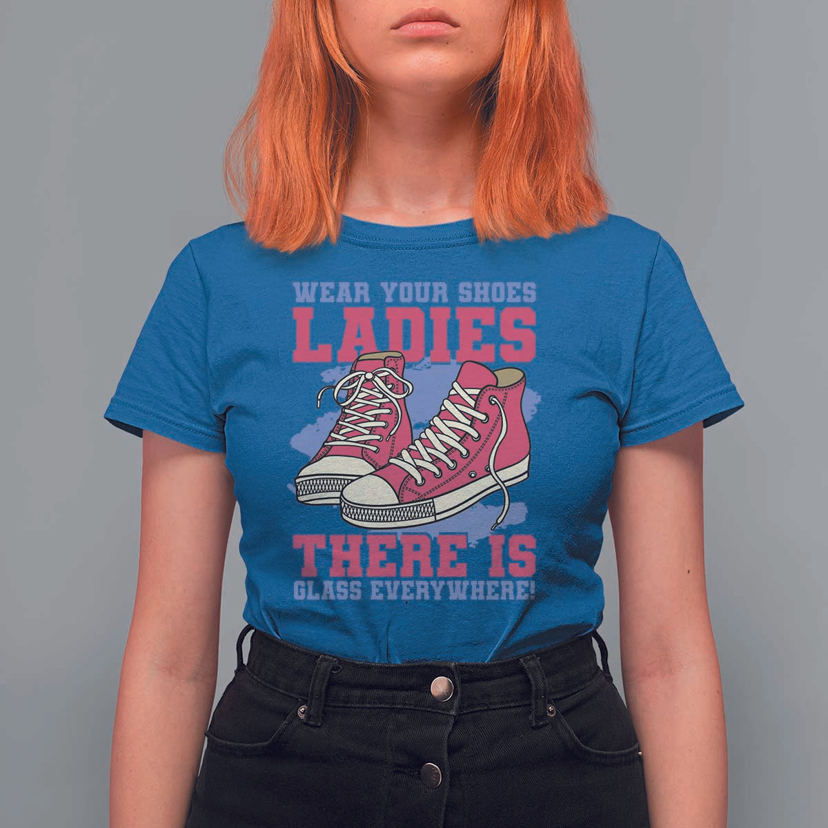 Madam Harris T Shirt For Women Wear Your Shoes Ladies There's Glass Everywhere - Wonder Print Shop