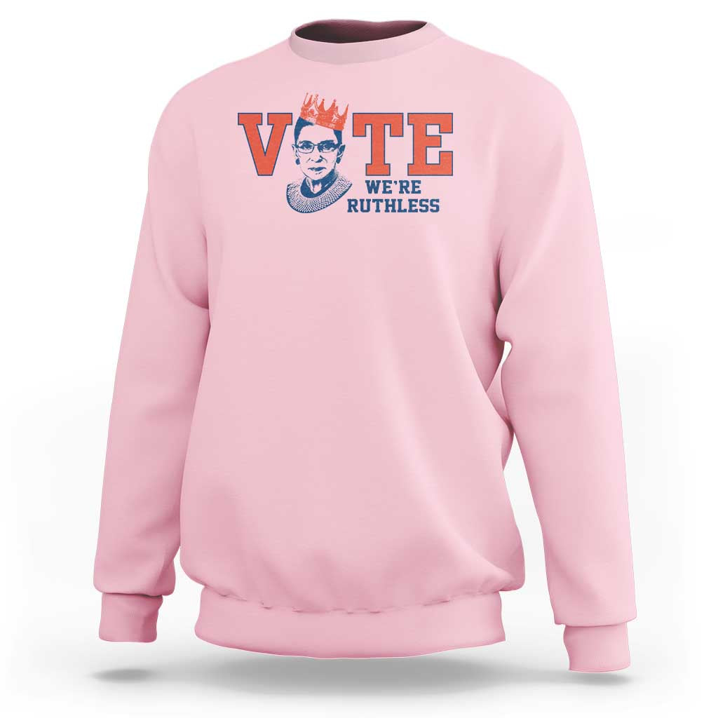 Vote We're Ruthless Sweatshirt Feminist Women's Rights - Wonder Print Shop