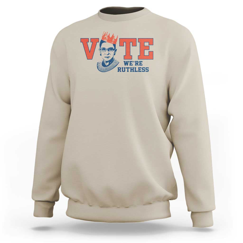 Vote We're Ruthless Sweatshirt Feminist Women's Rights - Wonder Print Shop