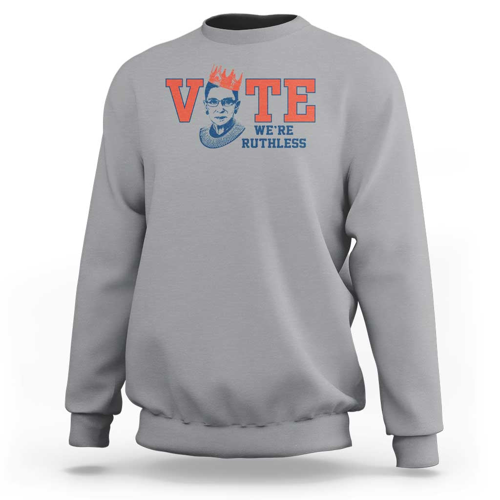 Vote We're Ruthless Sweatshirt Feminist Women's Rights - Wonder Print Shop