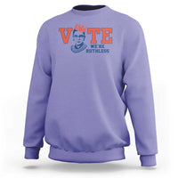 Vote We're Ruthless Sweatshirt Feminist Women's Rights - Wonder Print Shop