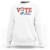 Vote We're Ruthless Sweatshirt Feminist Women's Rights - Wonder Print Shop