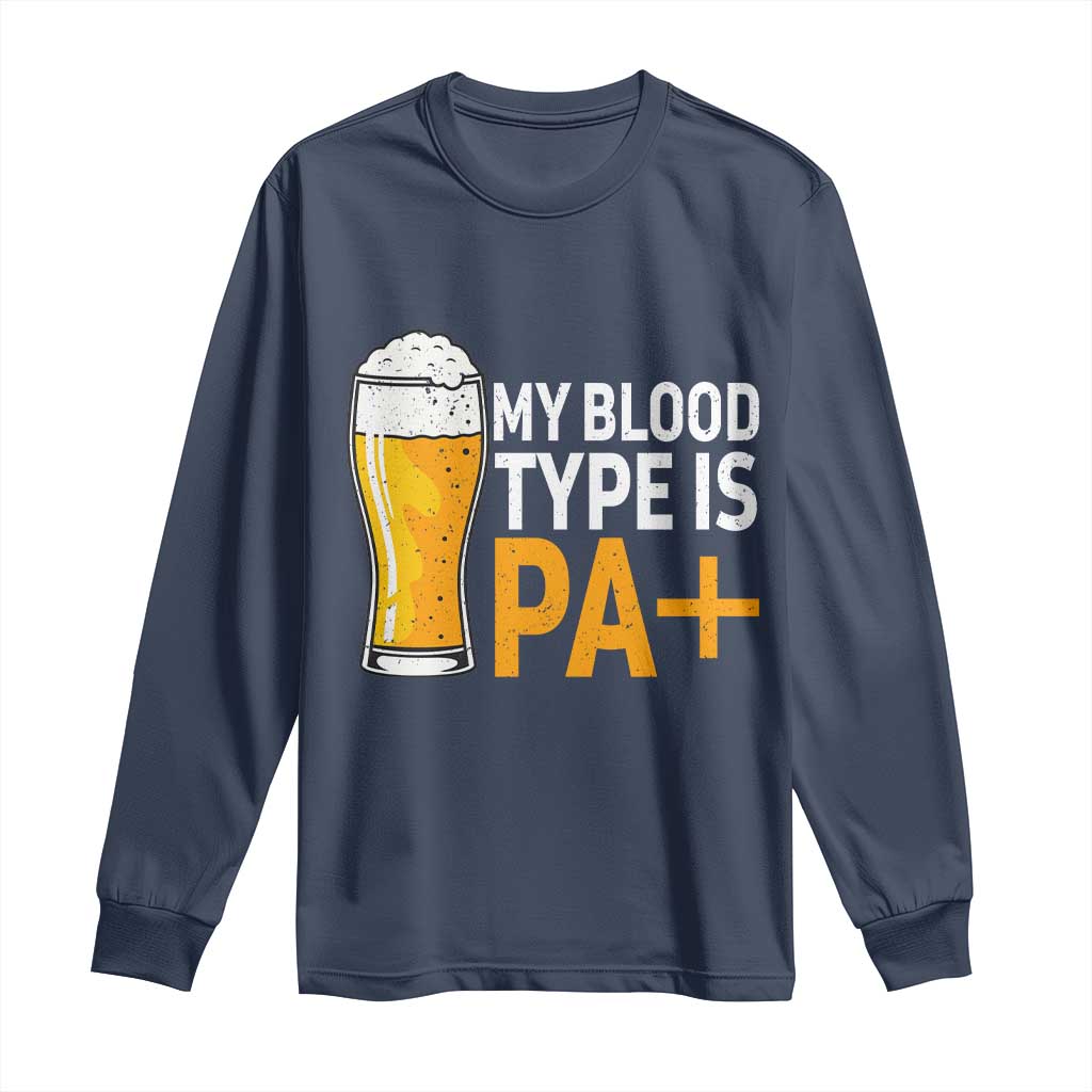 Funny My Blood Type Is IPA Long Sleeve Shirt IPA Beer Drinking - Wonder Print Shop