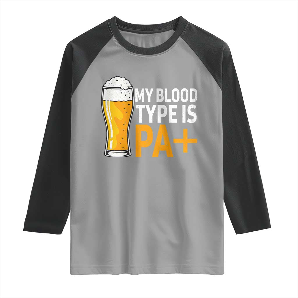 Funny My Blood Type Is IPA Raglan Shirt IPA Beer Drinking - Wonder Print Shop
