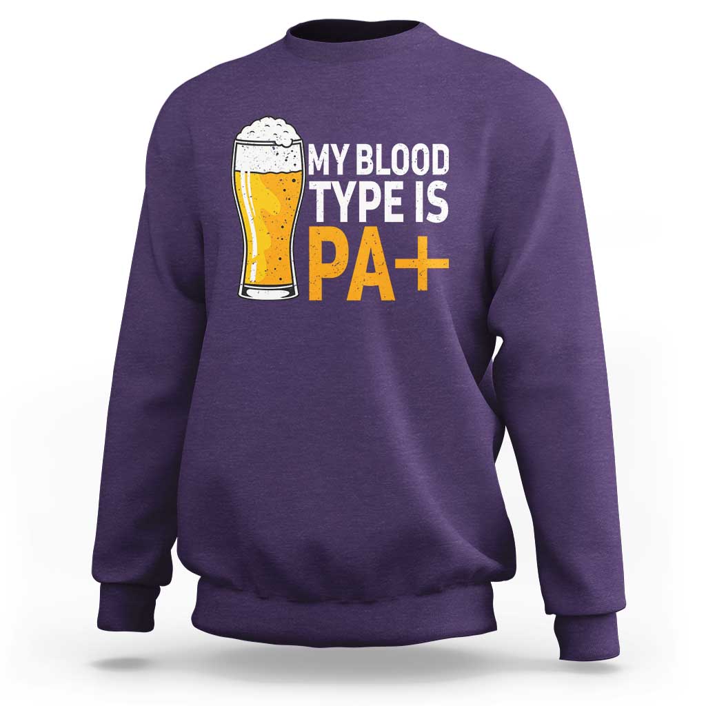 Funny My Blood Type Is IPA Sweatshirt IPA Beer Drinking - Wonder Print Shop