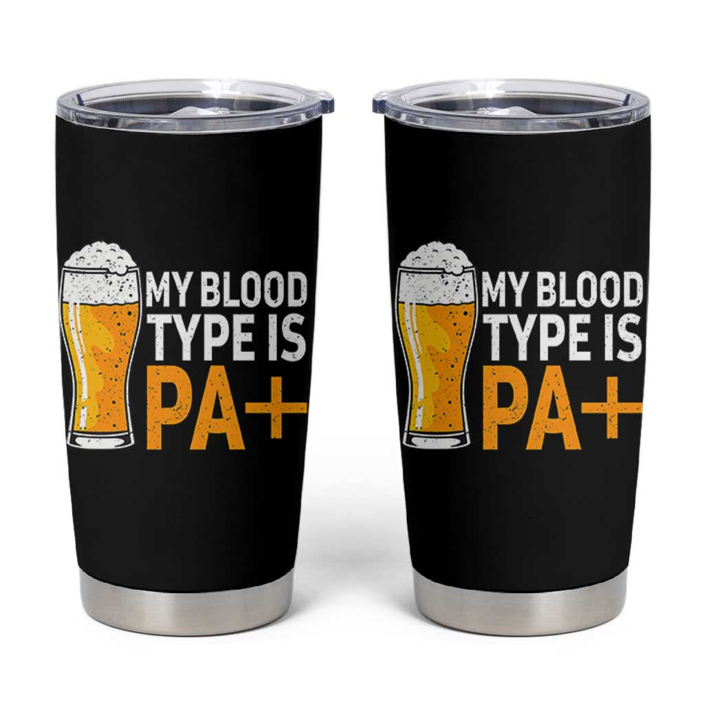 Funny My Blood Type Is IPA Tumbler Cup IPA Beer Drinking - Wonder Print Shop