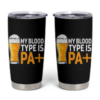 Funny My Blood Type Is IPA Tumbler Cup IPA Beer Drinking - Wonder Print Shop