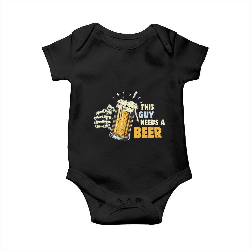 Funny This Guy Needs A Beer Baby Onesie Beer Drinking Skeleton Hand - Wonder Print Shop