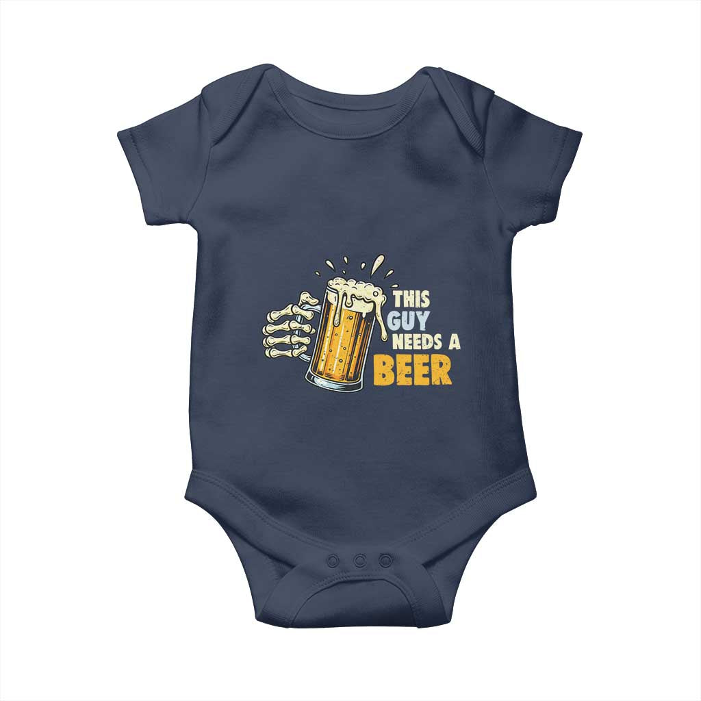 Funny This Guy Needs A Beer Baby Onesie Beer Drinking Skeleton Hand - Wonder Print Shop