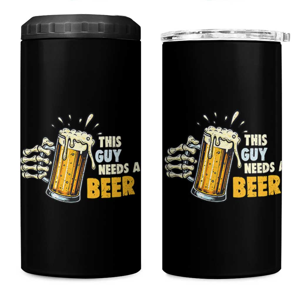 Funny This Guy Needs A Beer 4 in 1 Can Cooler Tumbler Beer Drinking Skeleton Hand - Wonder Print Shop
