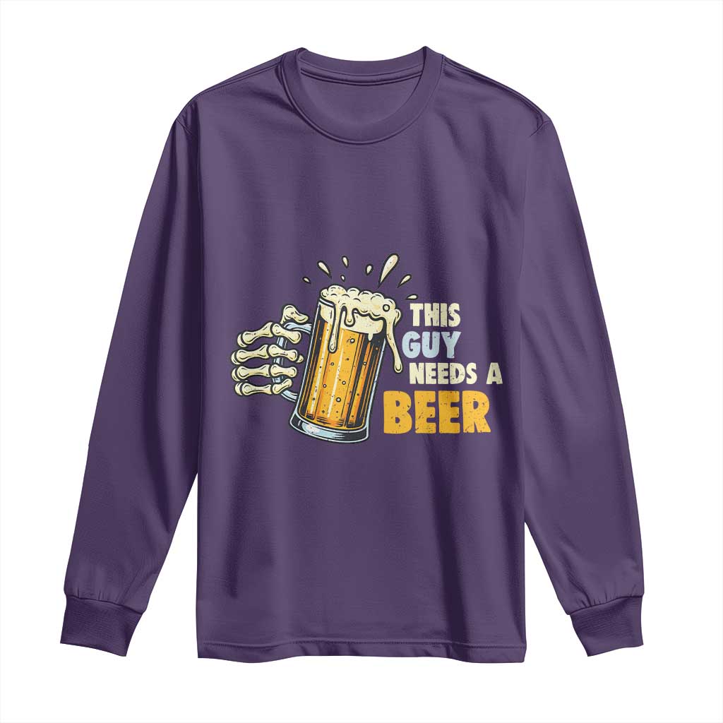 Funny This Guy Needs A Beer Long Sleeve Shirt Beer Drinking Skeleton Hand - Wonder Print Shop