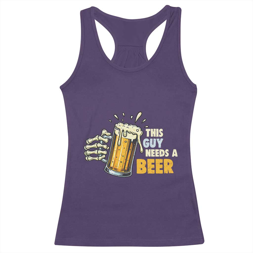 Funny This Guy Needs A Beer Racerback Tank Top Beer Drinking Skeleton Hand - Wonder Print Shop