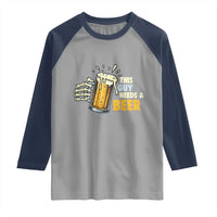 Funny This Guy Needs A Beer Raglan Shirt Beer Drinking Skeleton Hand - Wonder Print Shop