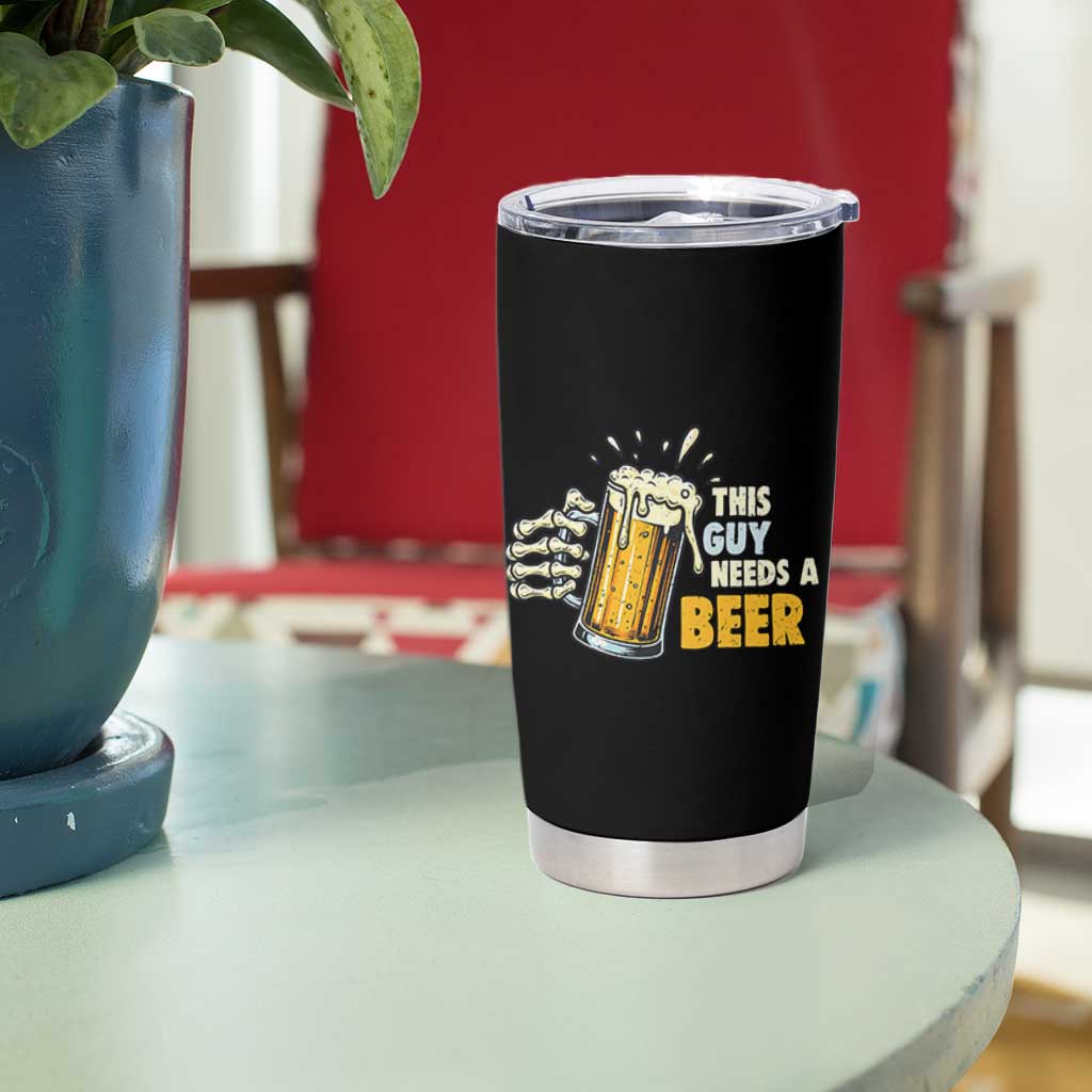 Funny This Guy Needs A Beer Tumbler Cup Beer Drinking Skeleton Hand - Wonder Print Shop