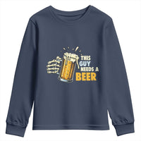 Funny This Guy Needs A Beer Youth Sweatshirt Beer Drinking Skeleton Hand - Wonder Print Shop