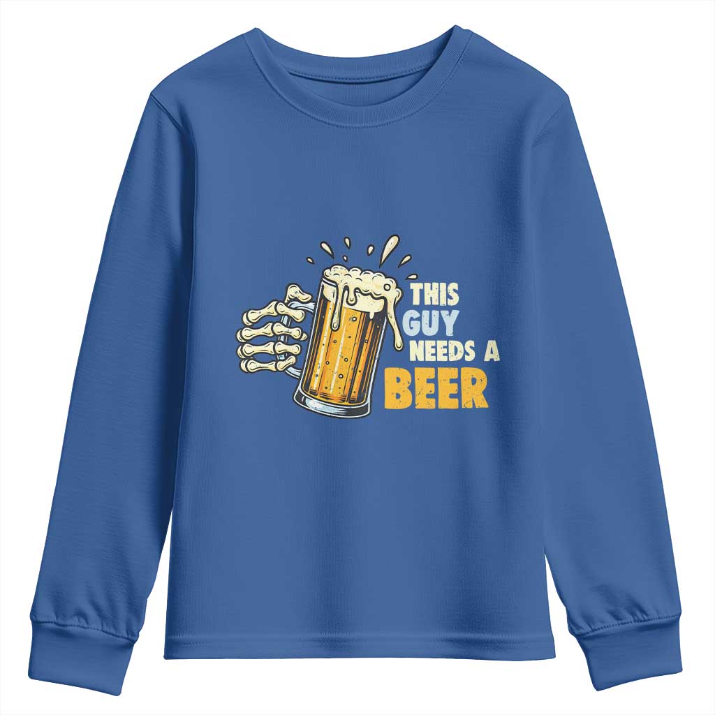 Funny This Guy Needs A Beer Youth Sweatshirt Beer Drinking Skeleton Hand - Wonder Print Shop