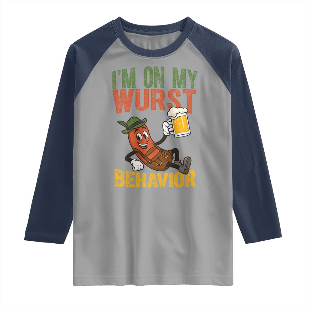 Funny I Am On My Wurst Behavior Raglan Shirt German Oktoberfest Sausage - Wonder Print Shop
