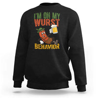 Funny I Am On My Wurst Behavior Sweatshirt German Oktoberfest Sausage - Wonder Print Shop