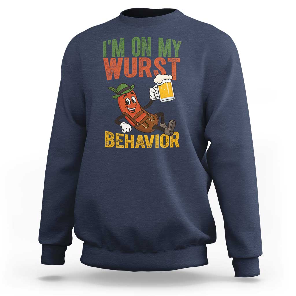 Funny I Am On My Wurst Behavior Sweatshirt German Oktoberfest Sausage - Wonder Print Shop