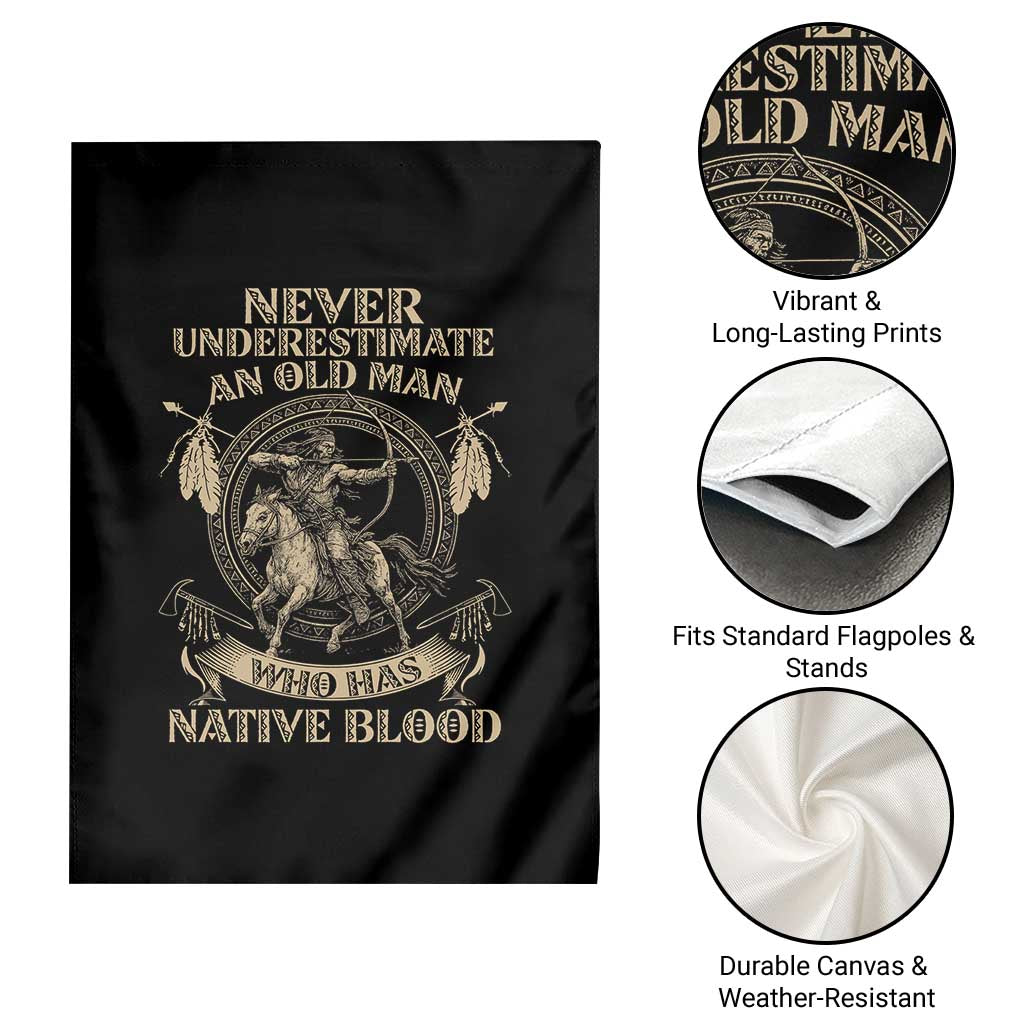 Never Underestimate An Old Man Who Has Native Blood Garden Flag Native American Warrior - Wonder Print Shop
