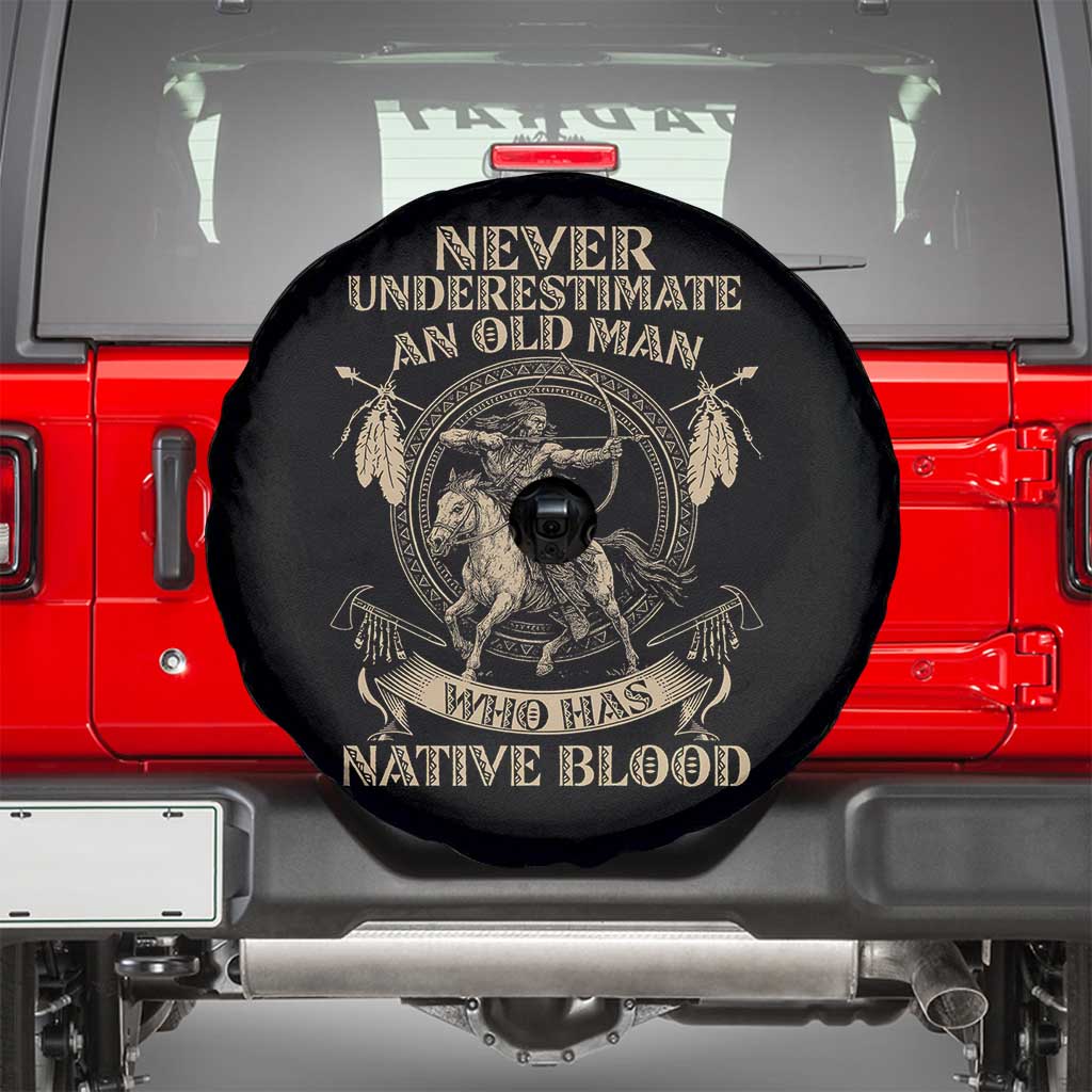 Never Underestimate An Old Man Who Has Native Blood Spare Tire Cover Native American Warrior - Wonder Print Shop