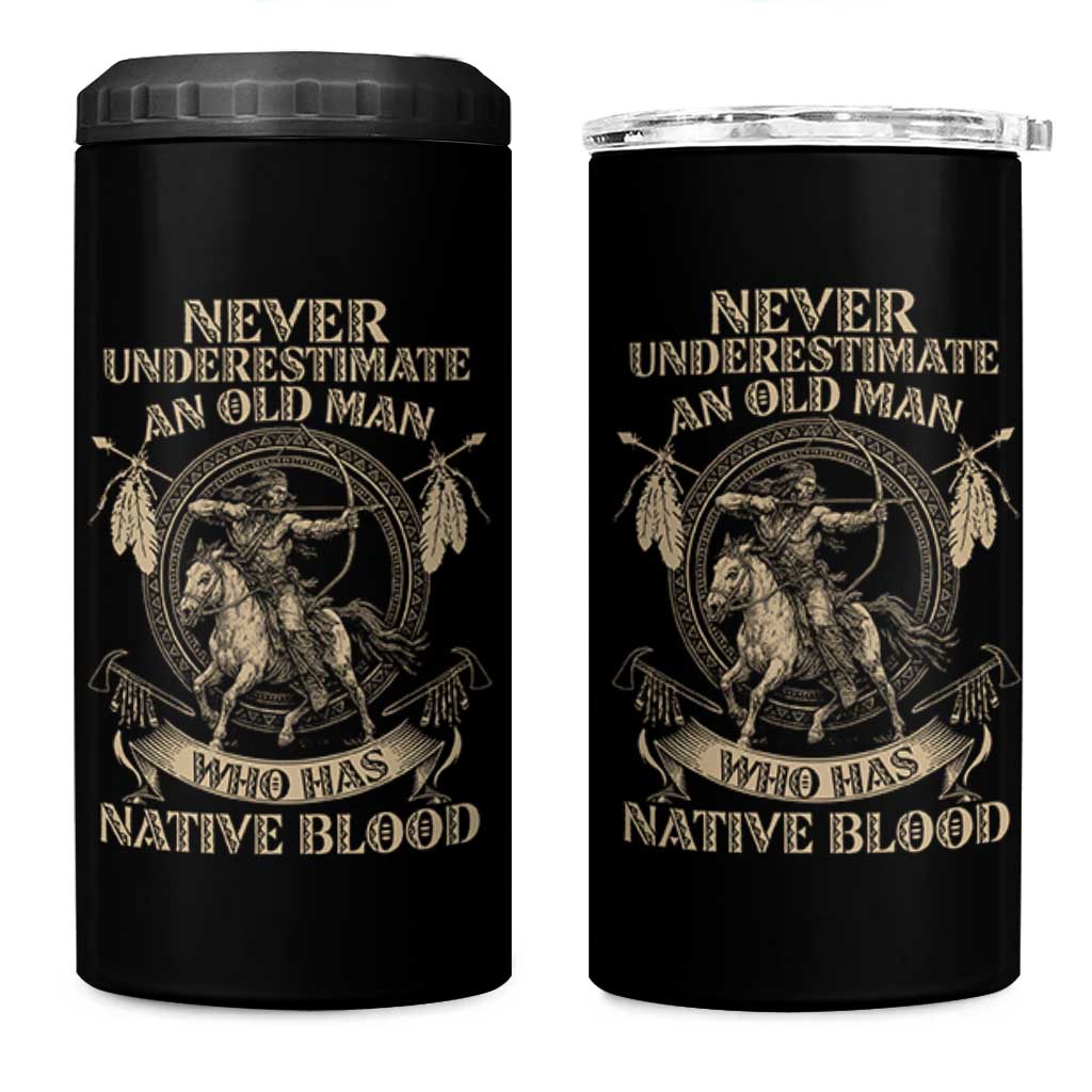 Never Underestimate An Old Man Who Has Native Blood 4 in 1 Can Cooler Tumbler Native American Warrior - Wonder Print Shop