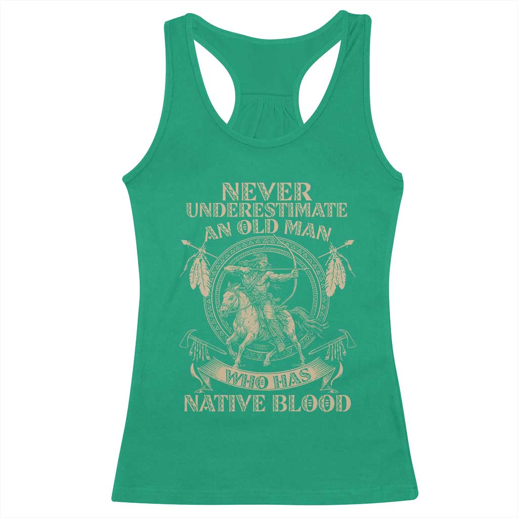 Never Underestimate An Old Man Who Has Native Blood Racerback Tank Top Native American Warrior - Wonder Print Shop