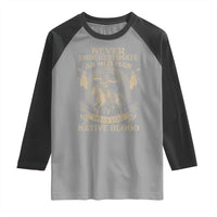 Never Underestimate An Old Man Who Has Native Blood Raglan Shirt Native American Warrior - Wonder Print Shop