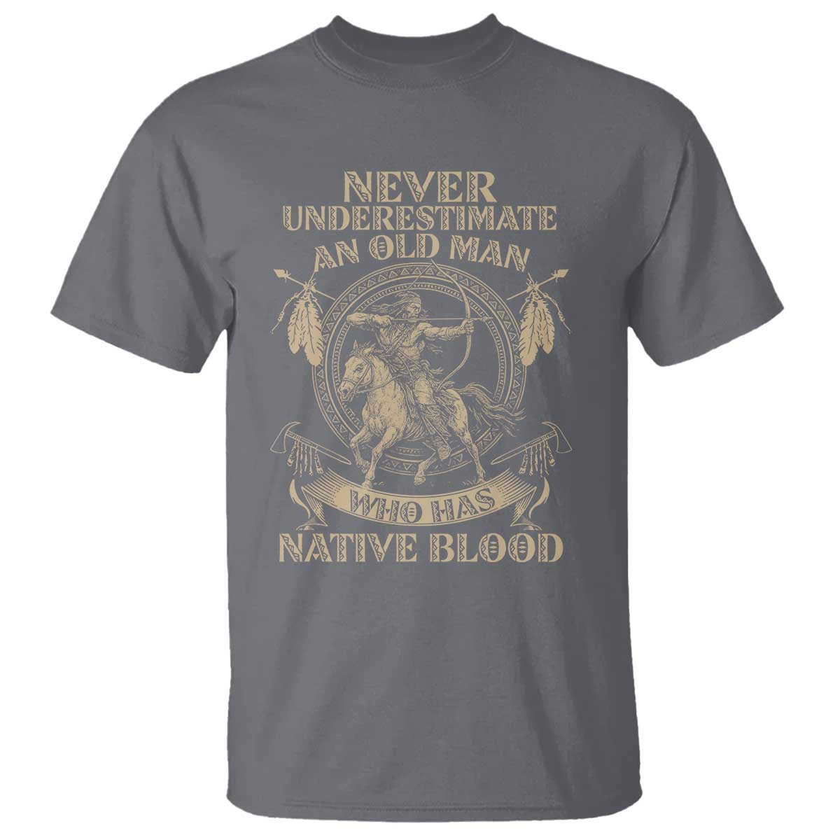 Never Underestimate An Old Man Who Has Native Blood T Shirt Native American Warrior - Wonder Print Shop