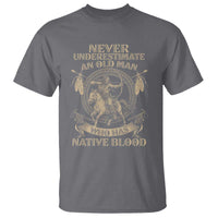 Never Underestimate An Old Man Who Has Native Blood T Shirt Native American Warrior - Wonder Print Shop