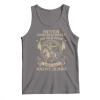Never Underestimate An Old Man Who Has Native Blood Tank Top Native American Warrior - Wonder Print Shop