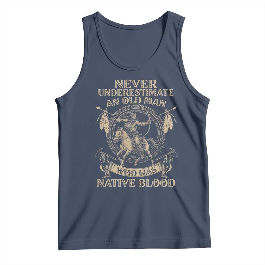 Never Underestimate An Old Man Who Has Native Blood Tank Top Native American Warrior - Wonder Print Shop