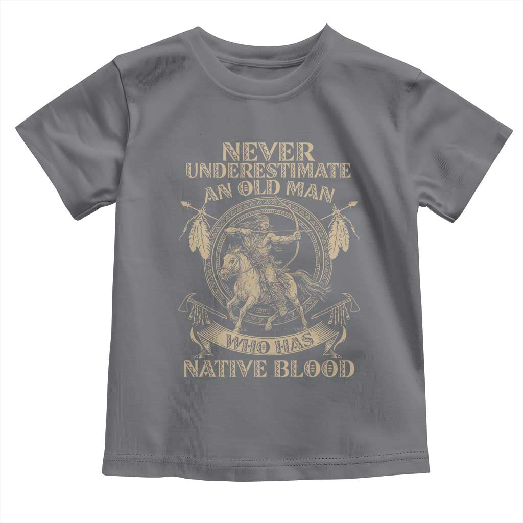 Never Underestimate An Old Man Who Has Native Blood Toddler T Shirt Native American Warrior - Wonder Print Shop