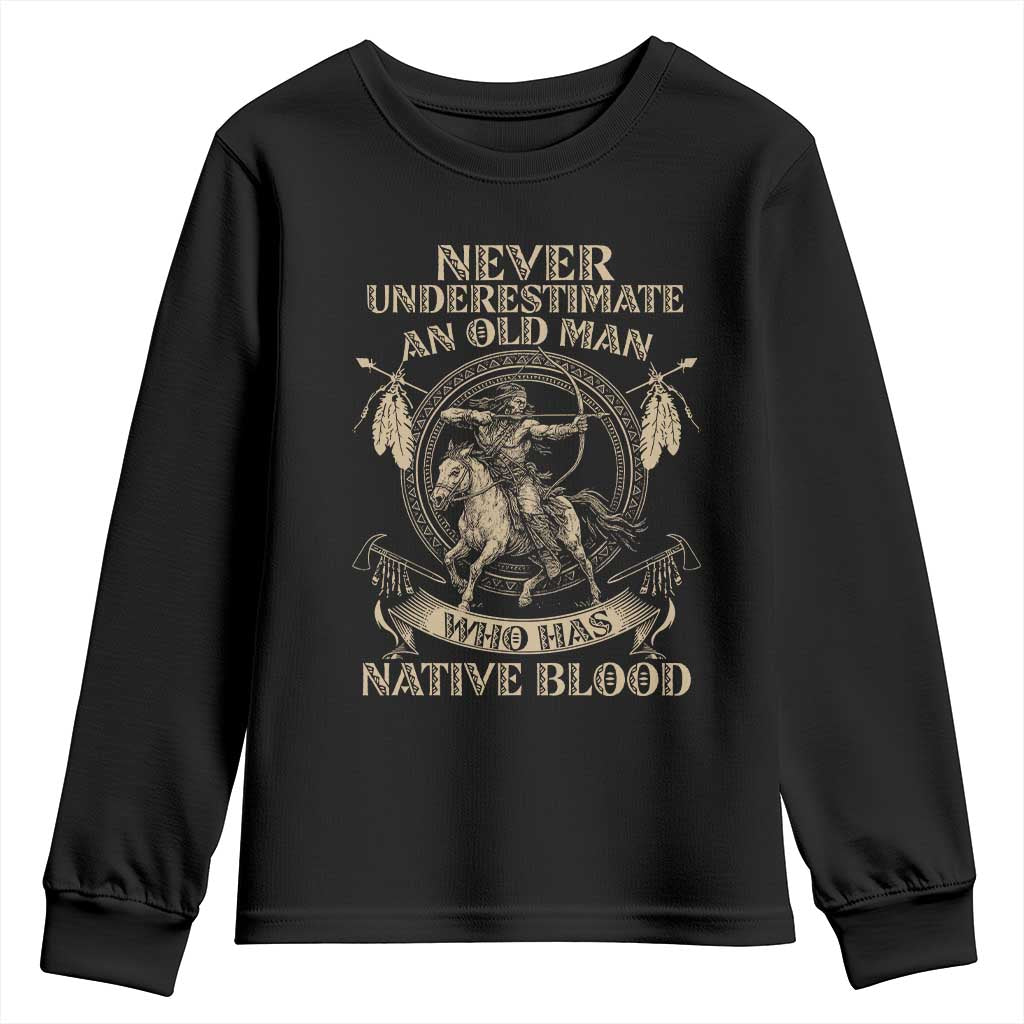 Never Underestimate An Old Man Who Has Native Blood Youth Sweatshirt Native American Warrior - Wonder Print Shop